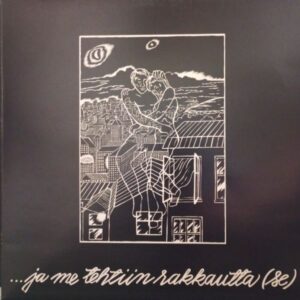 Se – ...Ja Me Tehtiin Rakkautta