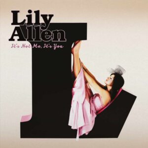 Ilmestyy 24.4.2026 / Lily Allen – It's Not Me, It's You