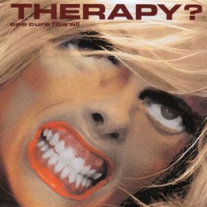 Ilmestyy 27.3.2026 / Therapy? – One Cure Fits All