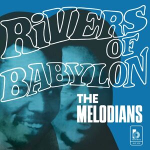 The Melodians – Rivers Of Babylon