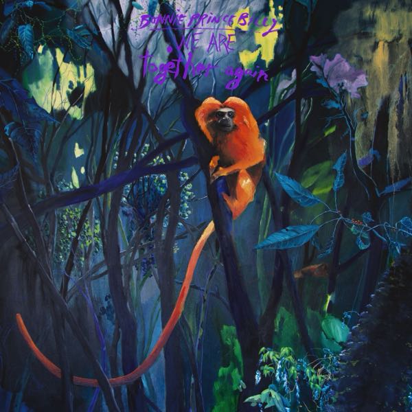 Bonnie "Prince" Billy – We Are Together Again