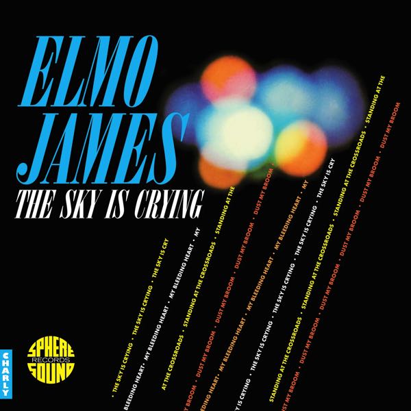 Elmo James – The Sky Is Crying