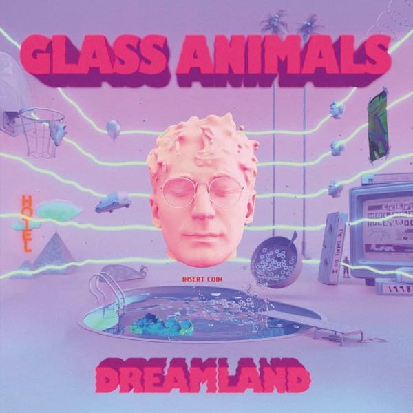 Glass Animals – Dreamland
