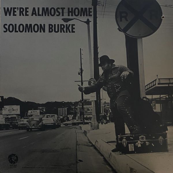 Solomon Burke – We're Almost Home