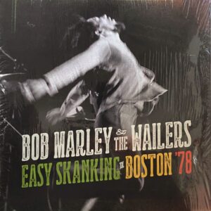 Bob Marley & The Wailers – Easy Skanking In Boston '78