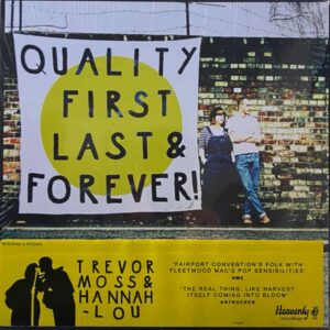 Trevor Moss & Hannah-Lou – Quality First, Last & Forever!