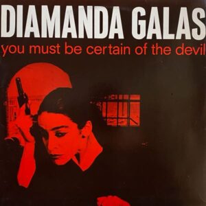 Diamanda Galas – You Must Be Certain Of The Devil
