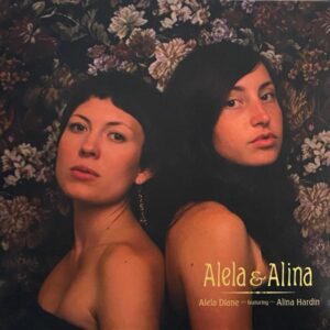 Alela Diane featuring Alina Hardin – Alela & Alina EP