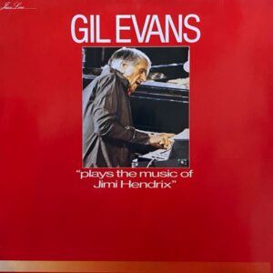 The Gil Evans Orchestra – Plays The Music Of Jimi Hendrix