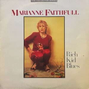 Marianne Faithfull – Rich Kid Blues