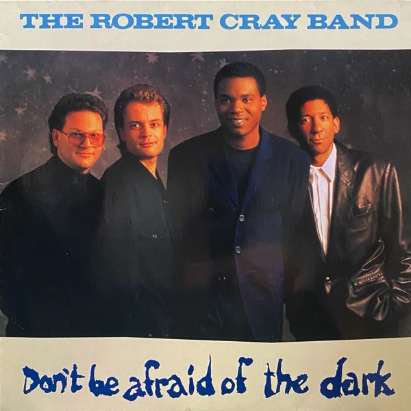 The Robert Cray Band – Don't Be Afraid Of The Dark