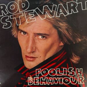 Rod Stewart – Foolish Behaviour