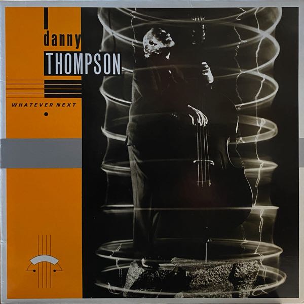Danny Thompson – Whatever Next