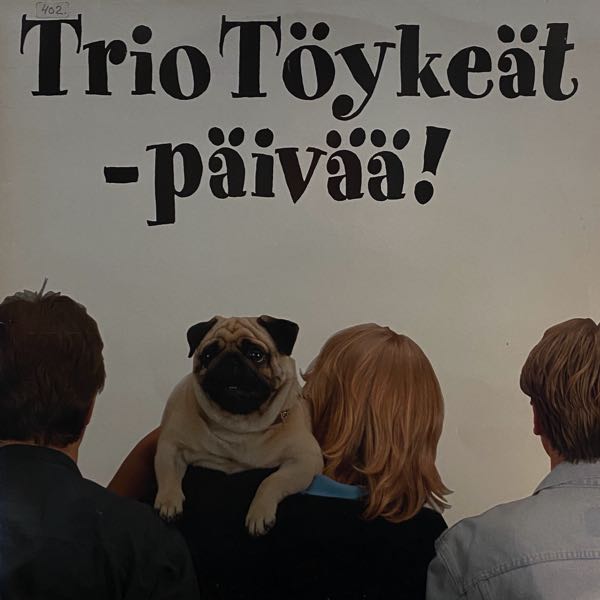 Trio Töykeät – -Päivää!