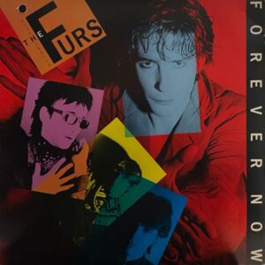 The Psychedelic Furs – Forever Now