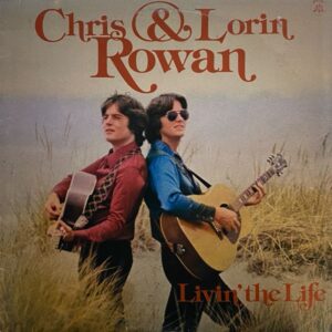Chris & Lorin Rowan – Livin' The Life