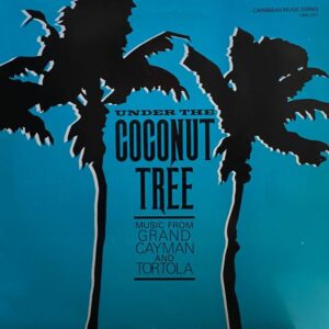Various – Under The Coconut Tree - Music From Grand Cayman And Tortola