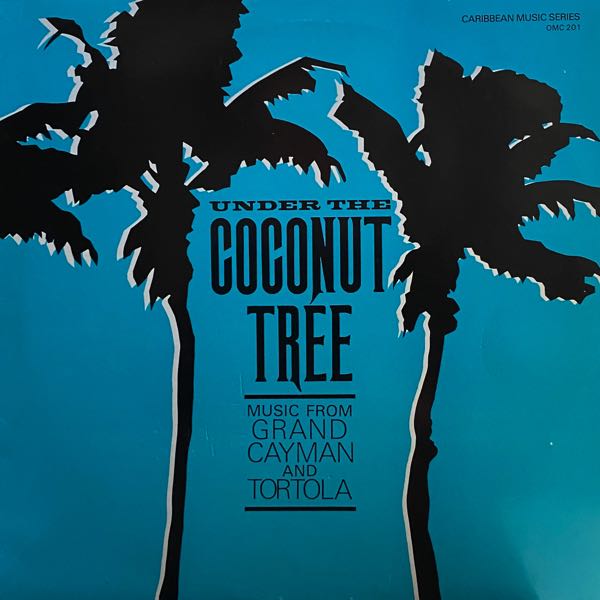 Various – Under The Coconut Tree - Music From Grand Cayman And Tortola