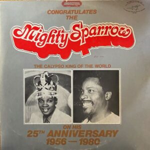 Mighty Sparrow – 25th Anniversary (1956-1980)