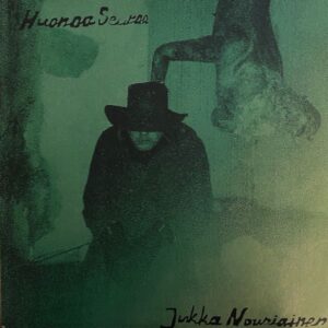 Jukka Nousiainen – Huonoa Seuraa
