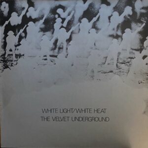 The Velvet Underground – White Light/White Heat