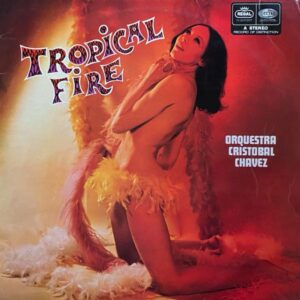 Orquestra Cristobal Chavez – Tropical Fire