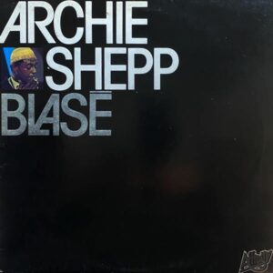 Archie Shepp – Blasé