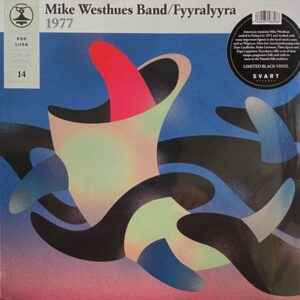 Mike Westhues Band / Fyyralyyra – Pop Liisa 14
