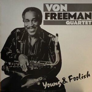 Von Freeman Quartet – Young & Foolish