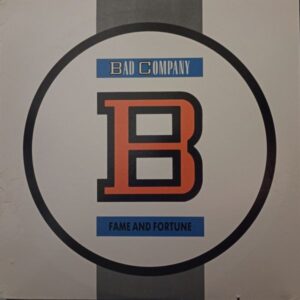 Bad Company – Fame And Fortune