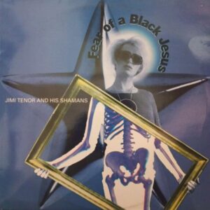 Jimi Tenor And His Shamans – Fear Of A Black Jesus