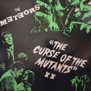 The Meteors – The Curse Of The Mutants