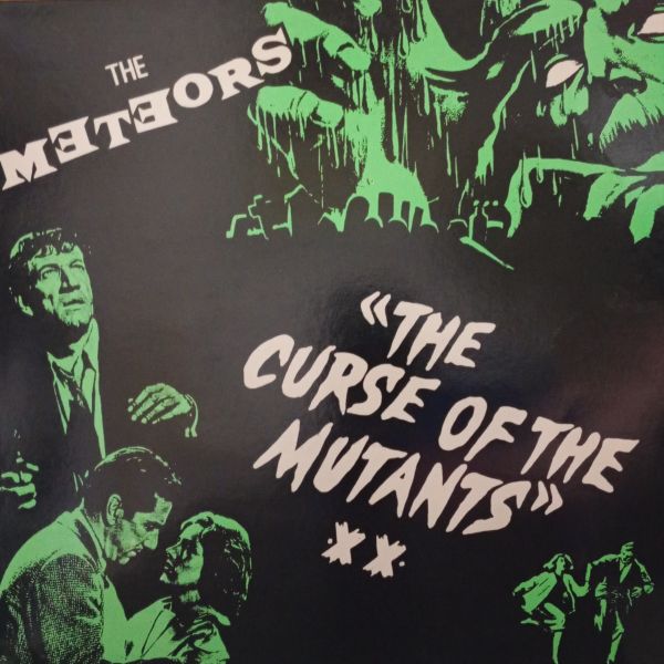 The Meteors – The Curse Of The Mutants