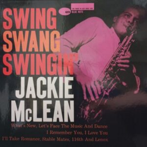 Jackie McLean – Swing, Swang, Swingin'