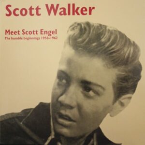 Scott Walker – Meet Scott Engel: The Humble Beginnings 1958-1962