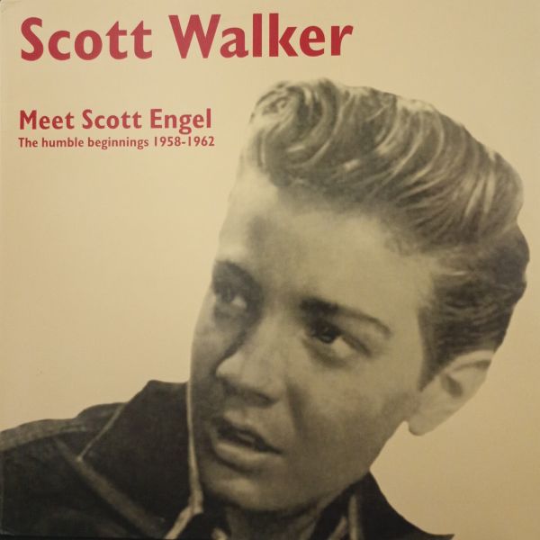 Scott Walker – Meet Scott Engel: The Humble Beginnings 1958-1962
