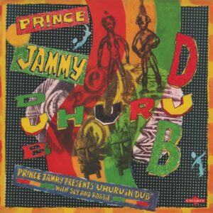 Prince Jammy with Sly & Robbie / Black Uhuru – Uhuru In Dub