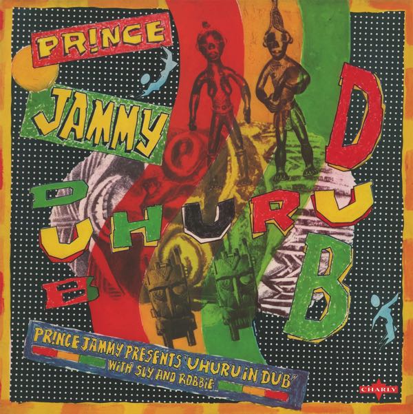 Prince Jammy with Sly & Robbie / Black Uhuru – Uhuru In Dub