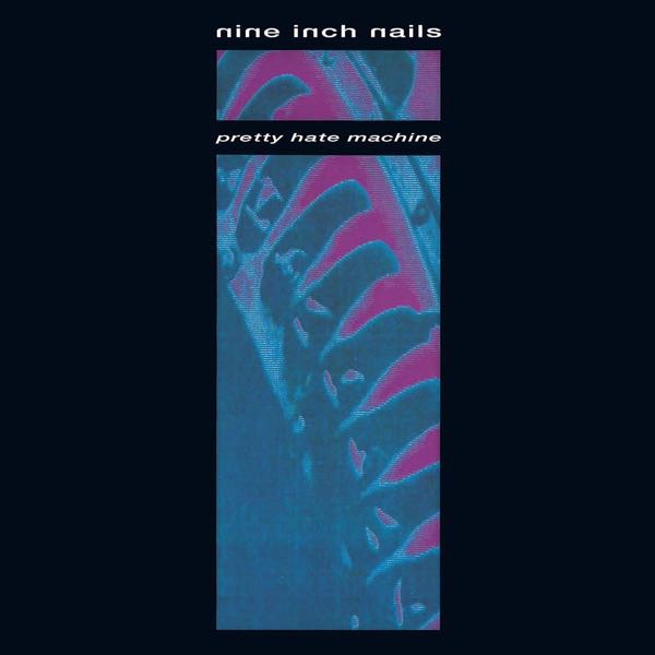Nine Inch Nails – Pretty Hate Machine