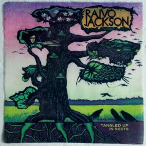 Raivo Jackson – Tangled Up in Roots