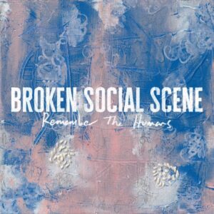 Ilmestyy 8.5.2026 / Broken Social Scene – Remember The Humans
