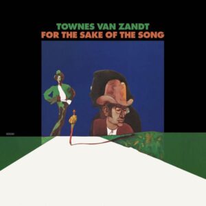 Townes Van Zandt – For The Sake Of The Song