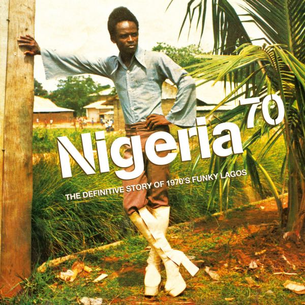 Various – Nigeria 70 (The Definitive Story of 1970's Funky Lagos)