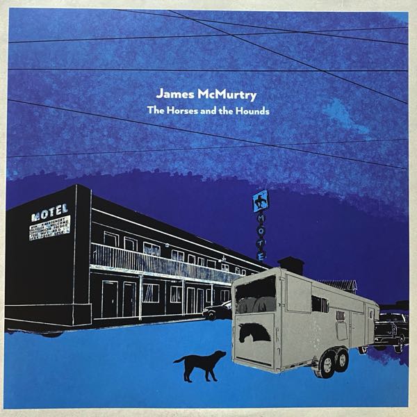 James McMurtry – The Horses And The Hounds