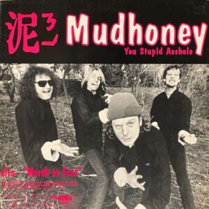 Mudhoney / Gas Huffer – You Stupid Asshole / Knife Manual EP