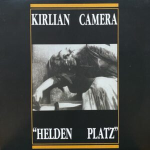 Kirlian Camera – Helden Platz MAXI