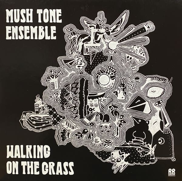 Mush Tone Ensemble – Walking On The Grass