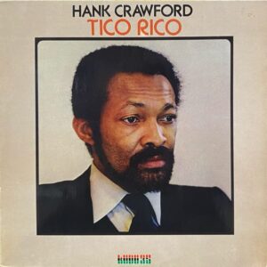 Hank Crawford – Tico Rico