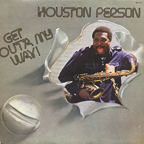 Houston Person – Get Out'a My Way!