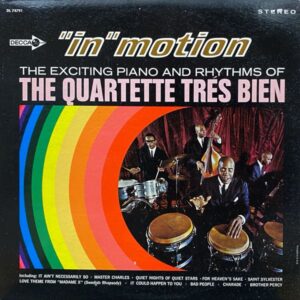 The Quartette Trés Bien – "In" Motion (The Exciting Piano And Rhythms Of The Quartette Tres Bien)